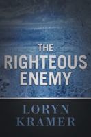 The Righteous Enemy 1475927770 Book Cover