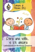 C'era una volta... e c'è ancora (Italian Edition) B0FDKBJXVR Book Cover