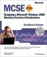 MCSE Designing a Microsoft Windows 2000 Directory Services Infrastructure Readiness Review; Exam 70-219 0735613648 Book Cover