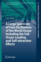 A Large Spectrum of Free Oscillations of the World Ocean Including the Full Ocean Loading and Self-attraction Effects 3540855750 Book Cover