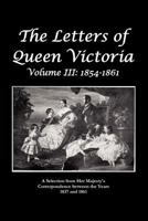 The Letters of Queen Victoria: A Selection From Her Majesty's Correspondence 1849023794 Book Cover