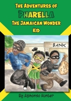 The Adventures of Pharella, The Jamaican Wonder Kid 173924320X Book Cover