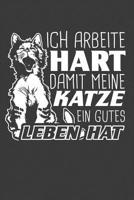 Ich arbeite hart, damit meine Katze ein gutes Leben hat: Liniertes DinA 5 Notizbuch f�r Weltenbummler und Reise-Fans Notizheft 1078207003 Book Cover