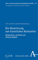 Die Generierung Von Kunstlichen Keimzellen: Medizinische, Rechtliche Und Ethische Aspekte (Ethik in Den Biowissenschaften, 25) 3495993940 Book Cover
