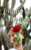 Happy Collisions (The Collisions Book 1) 1096799758 Book Cover