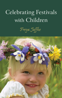Celebrating Festivals with Children 0863158323 Book Cover