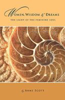 Women, Wisdom & Dreams: The Light of the Feminine Soul 0981863612 Book Cover