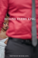Behind Every King B0863S7Q3W Book Cover