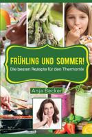 Fr�hling und Sommer! Die besten Rezepte f�r den Thermomix! 1520912137 Book Cover