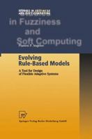 Evolving Rule-Based Models: A Tool for Design of Flexible Adaptive Systems 3790825069 Book Cover