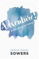 Adventure!: The Ninety-Day Spiritual Challenge 164299507X Book Cover