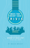 The Essential History of Rock & Pop Trivia Quiz Book 099895862X Book Cover