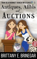 Antiques, Alibis, and Auctions B0C424D5BZ Book Cover