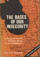 The bases of our insecurity: A study of the US military bases in the Philippines 9711008009 Book Cover