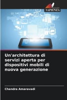 Un'architettura di servizi aperta per dispositivi mobili di nuova generazione (Italian Edition) 6209779948 Book Cover