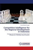 Competitive Intelligence for the Regional Development in Indonesia 3659143774 Book Cover