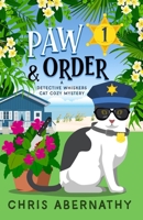 Paw and Order: A Detective Whiskers Cat Cozy Mystery B0C5BJ2Y8K Book Cover
