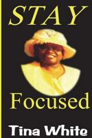 Stay Focused: In College How I See It 1720530181 Book Cover