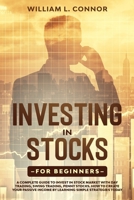 Investing in Stocks for Beginners: A COMPLETE GUIDE TO INVEST IN STOCK MARKET WITH DAY TRADING, SWING TRADING, PENNY STOCKS HOW TO CREATE YOUR PASSIVE INCOME BY LEARNING SIMPLE STRATEGIES TODAY B085RQNKFY Book Cover