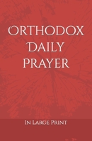 Orthodox Daily Prayer: in Large Print (Orthodox Service Books in Large Print) B0CVTS615D Book Cover