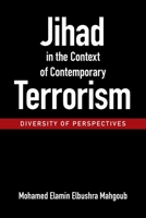 Jihad in the Context of Contemporary Terrorism: – DIVERSITY OF PERSPECTIVES – 1669885992 Book Cover