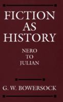 Fiction as History: Nero to Julian 0520088247 Book Cover