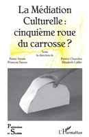 La Médiation Culturelle : cinquième roue du carrosse ? (Patrimoines Et Sociétés) (French Edition) 2343078149 Book Cover