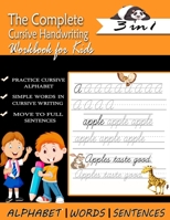 The Complete Cursive Handwriting Workbook for Kids: cursive handwriting workbook for kids 3 in 1 B08TZMKBY2 Book Cover