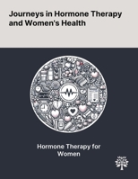 Journeys in Hormone Therapy and Women's Health 1022902334 Book Cover