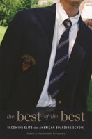 The Best of the Best: Becoming Elite at an American Boarding School 0674035682 Book Cover