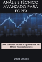 Análisis Técnico Avanzado Para Forex B09DDX9NR6 Book Cover