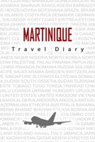 Martinique Travel Diary: Travel and vacation diary for Martinique. A logbook with important pre-made pages and many free sites for your travel memories. For a present, notebook or as a parting gift 1698891768 Book Cover