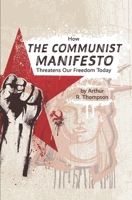 How The Communist Manifesto Threatens Our Freedom Today 1881919226 Book Cover