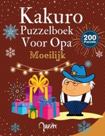 Kakuro Puzzelboek Voor Opa Moeilijk: Logische Puzzels Voor Senioren (Dutch Edition) B0GF9SPCTJ Book Cover