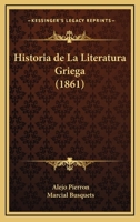Historia De La Literatura Griega (1861) 1160118329 Book Cover