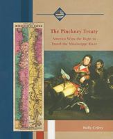 The Pinckney Treaty: America Wins the Right to Travel the Mississippi River (Life in the New American Nation) 0823940411 Book Cover