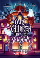 Our Children in the Shadows 1838047964 Book Cover