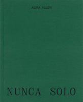 Alma Allen: Nunca Solo 1947232967 Book Cover