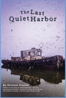 The Last Quiet Harbor: A Novel of Memory, Loss, and Reckoning B0GL55MXXM Book Cover