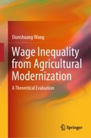 Wage Inequality from Agricultural Modernization: A Theoretical Evaluation 9819668506 Book Cover