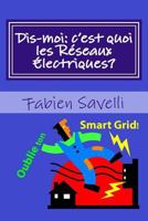 Dis-Moi, c'Est Quoi Les Reseaux Electriques? 1500737224 Book Cover