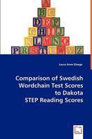 Comparison of Swedish Wordchain Test Scores to Dakota Step Reading Scores 3639045408 Book Cover