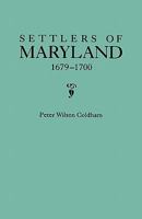 Settlers of Maryland, 1679-1700 080631477X Book Cover