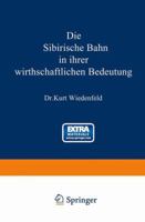 Die Sibirische Bahn in Ihrer Wirthschaftlichen Bedeutung 116112683X Book Cover