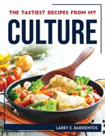 The Tastiest Recipes from My Culture 1804769088 Book Cover