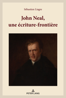 John Neal, Une ?criture-Fronti?re 3034326807 Book Cover
