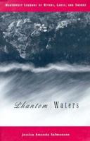 Phantom Waters: Northwest Legends of Rivers, Lakes, and Shores 1570610185 Book Cover