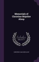 Memorials of Christine Majolier Alsop 0548903271 Book Cover
