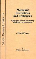 Montanist Inscriptions and Testimonia: Epigraphic Sources Illustrating the History of Montanism 0813210135 Book Cover
