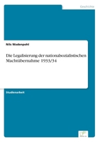 Die Legalisierung der nationalsozialistischen Machtübernahme 1933/34 (German Edition) 3961168288 Book Cover